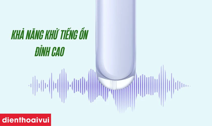 Khả năng chống ồn đỉnh cao&nbsp;