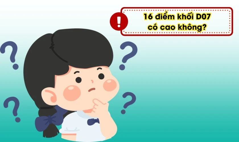 16 điểm khối D07 có cao không?