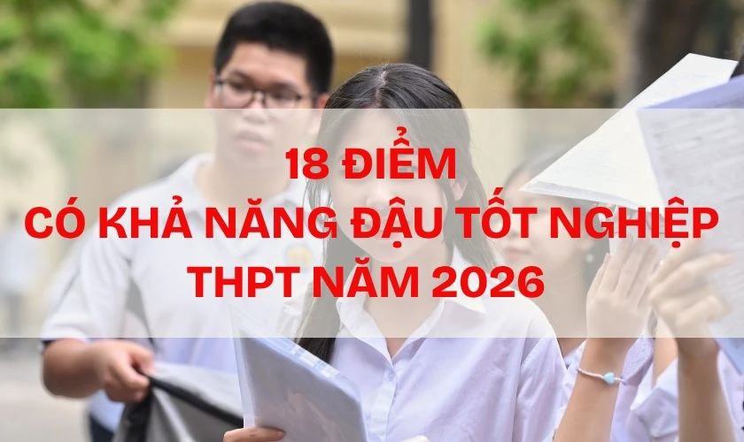 18 điểm có đậu tốt nghiệp không?