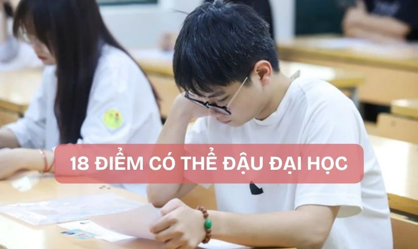 18 điểm có đậu Đại học không năm 2026 không?