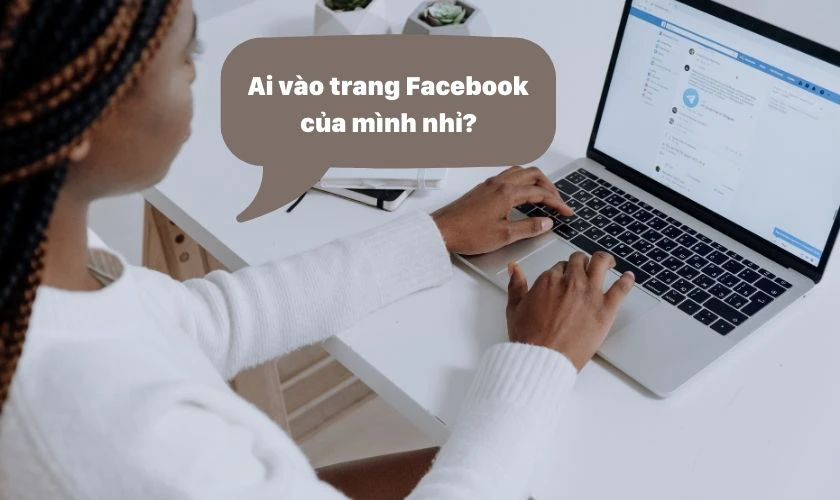 Lợi &iacute;ch khi biết ai hay v&agrave;o Facebook của m&igrave;nh nhiều nhất