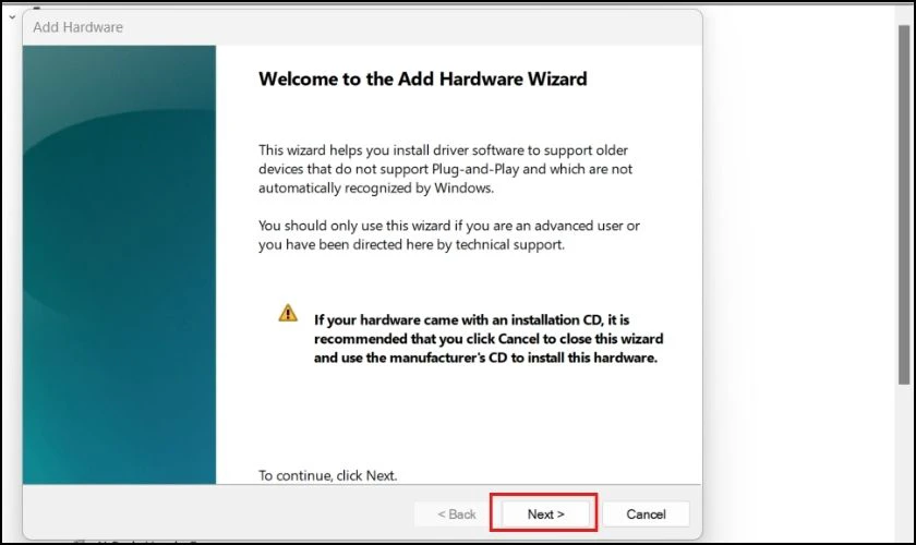 Bạn nhấn chọn Next tr&ecirc;n hộp thoại Add Hardware