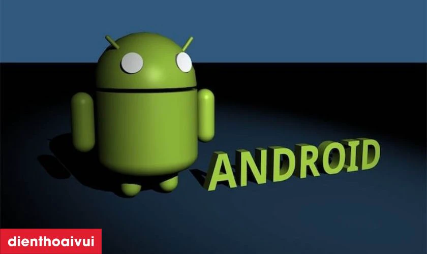 Hệ điều h&agrave;nh Android 