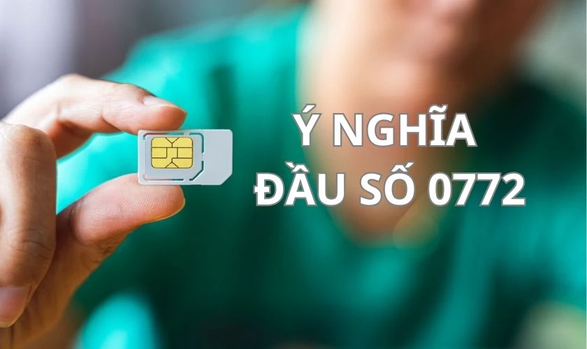 &Yacute; nghĩa đầu số 0772 của nh&agrave; mạng MobiFone l&agrave; g&igrave;?
