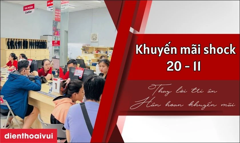 Chương tr&igrave;nh khuyến m&atilde;i 20/11 ưu đ&atilde;i khủng tại Điện Thoại Vui