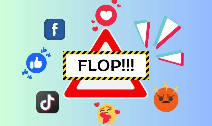 Flop c&oacute; nghĩa l&agrave; g&igrave; tr&ecirc;n TikTok v&agrave; Facebook