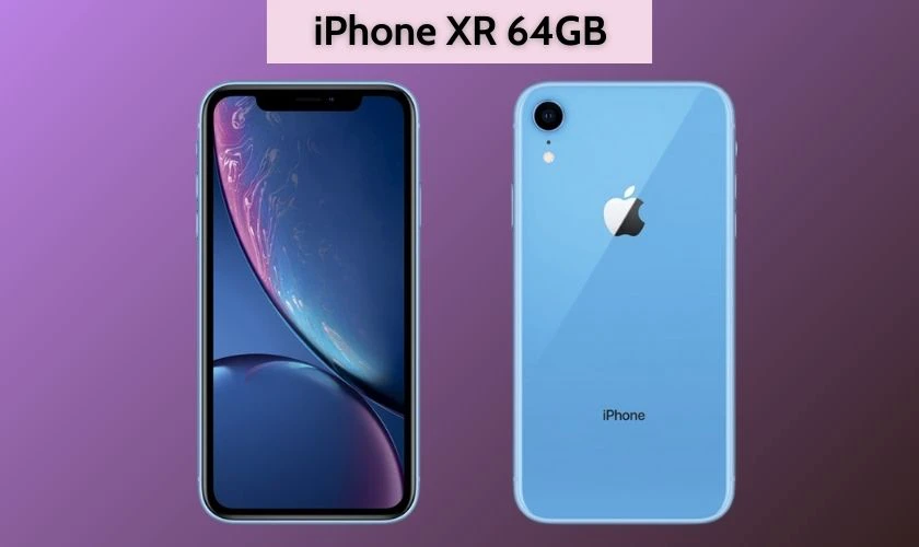 iPhone XR 64GB cũ phù hợp cho học sinh, sinh viên