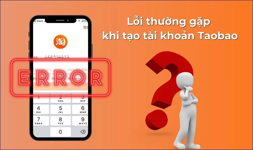 Lỗi thường gặp khi thực hiện c&aacute;ch tạo t&agrave;i khoản Taobao