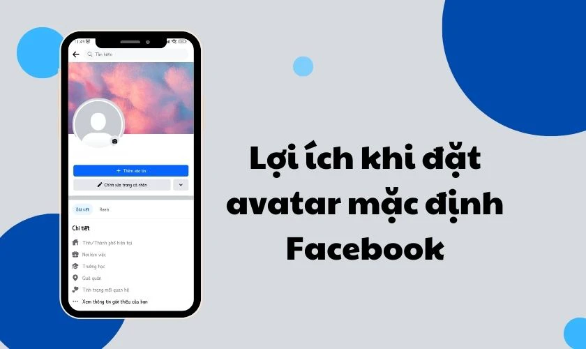 Lợi &iacute;ch khi đặt avatar mặc định Facebook