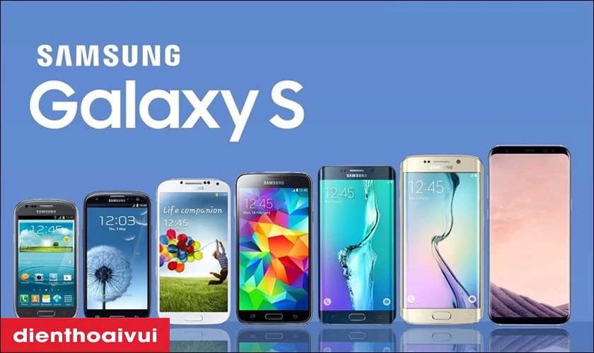 Giới thiệu tổng quan về d&ograve;ng điện thoại Galaxy S