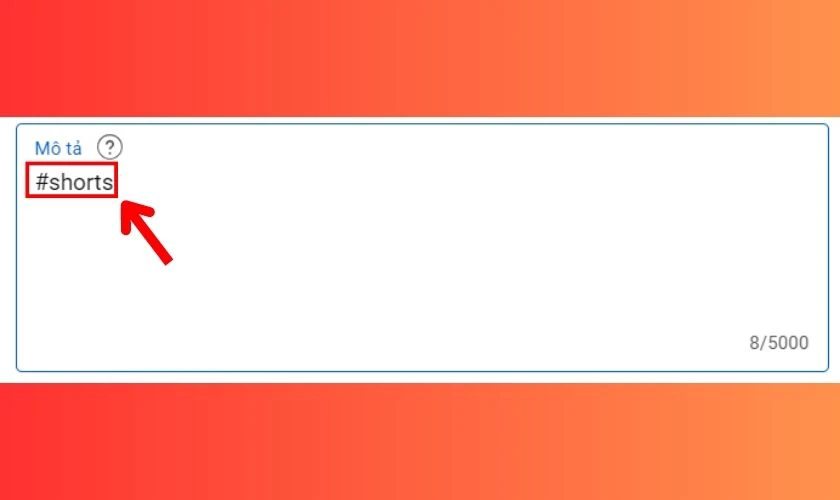 Th&ecirc;m hashtag #Shorts v&agrave;o ti&ecirc;u đề hoặc m&ocirc; tả