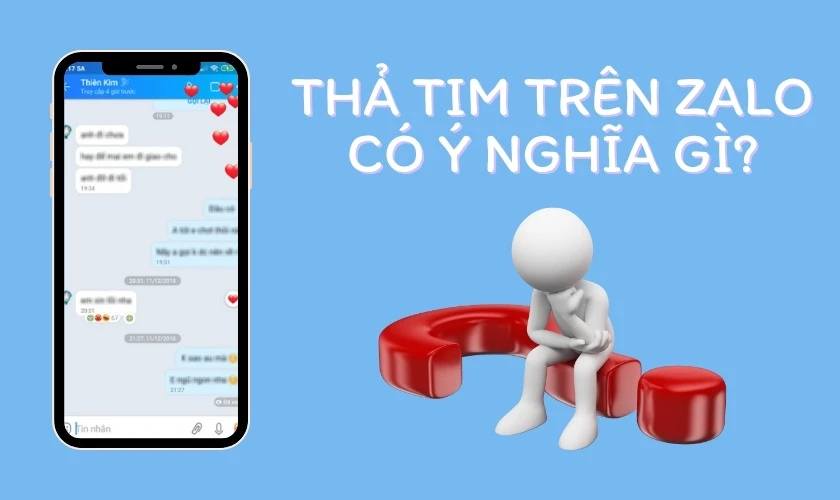 Thả tim tr&ecirc;n Zalo c&oacute; &yacute; nghĩa g&igrave;? Khi n&agrave;o cần d&ugrave;ng tới?