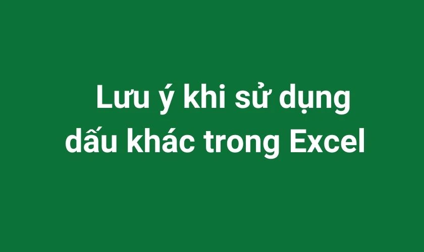 Lưu ý sử dụng dấu khác