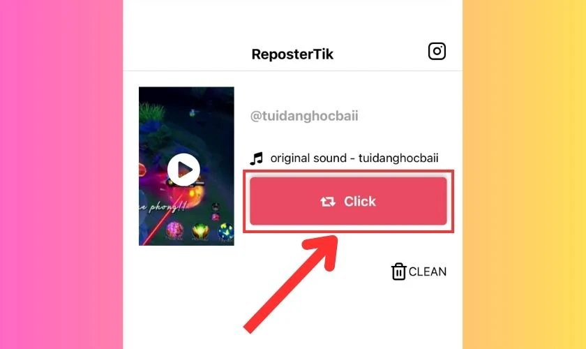 Chọn Click để tải xuống video kh&ocirc;ng logo từ app ReposterTik