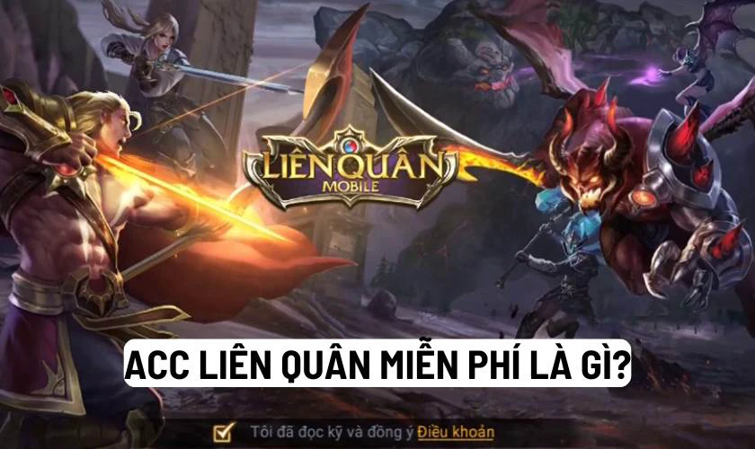 Acc Li&ecirc;n Qu&acirc;n miễn ph&iacute; l&agrave; g&igrave;?