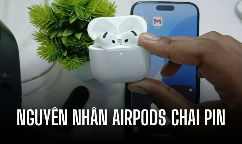 Nguyên nhân AirPods bị chai pin