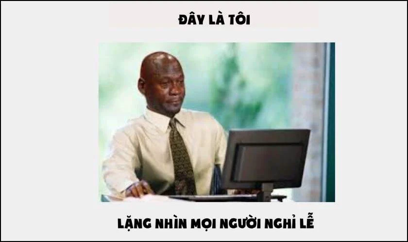Meme nghỉ lễ năm nay