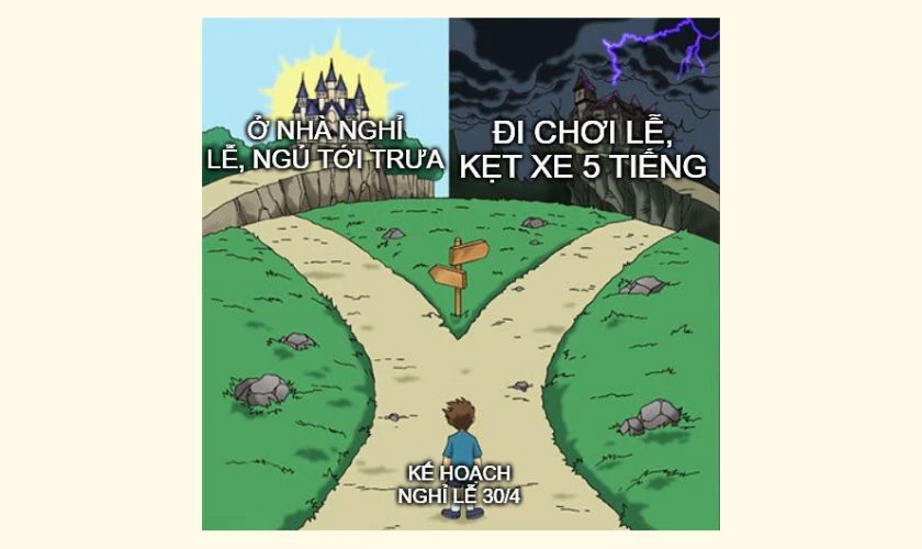 Meme kế hoạch nghỉ lễ 30/4