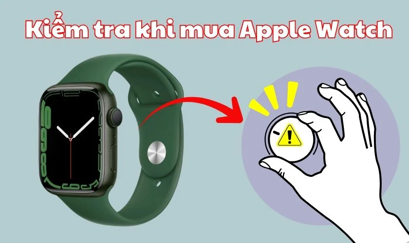 Cách kiểm tra khi mua Apple Watch cho sinh viên