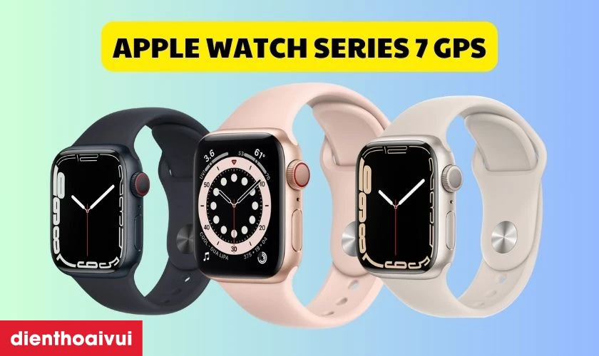 Phi&ecirc;n bản Apple Watch S7 GPS