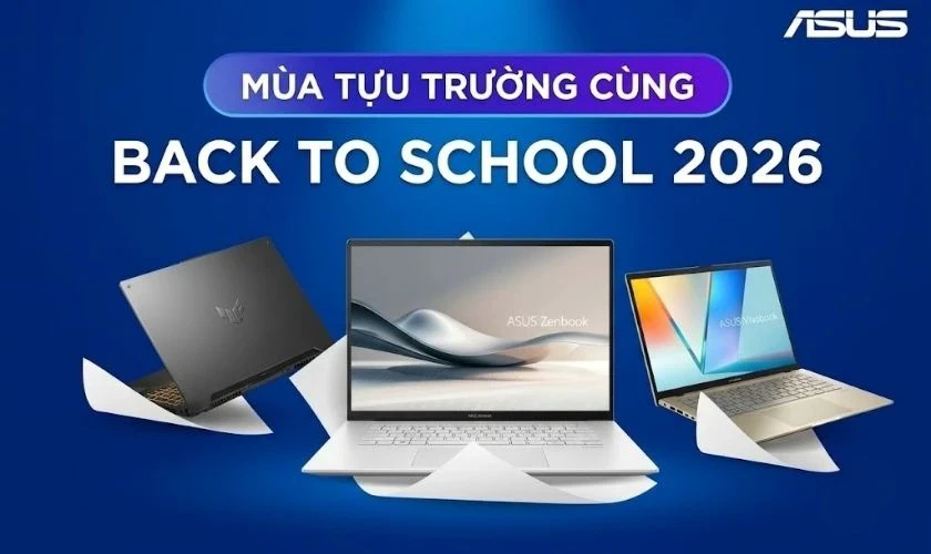Back to School Asus diễn ra từ 10/7 đến 30/9/2026