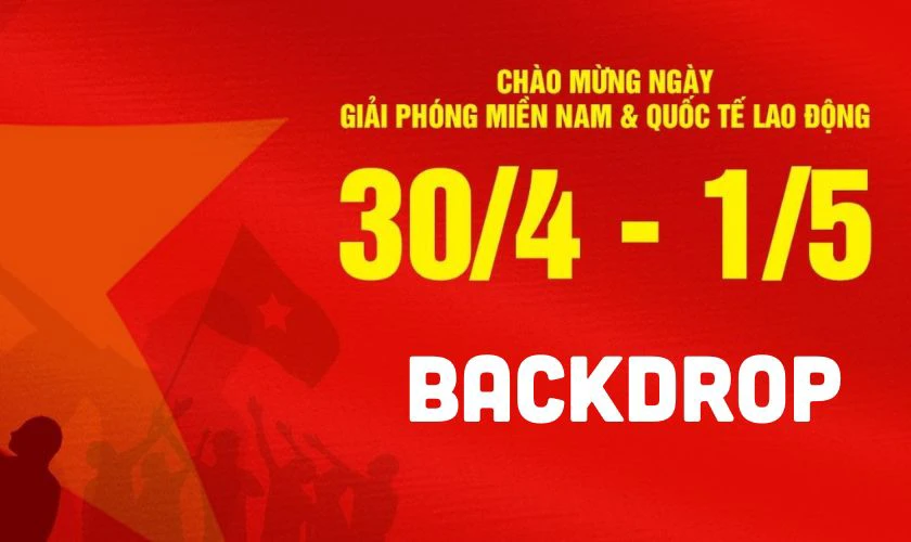 Backdrop 30/4 1/5 dùng để làm gì