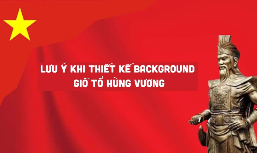 Lưu ý khi thiết kế Background Giỗ tổ Hùng Vương 2025