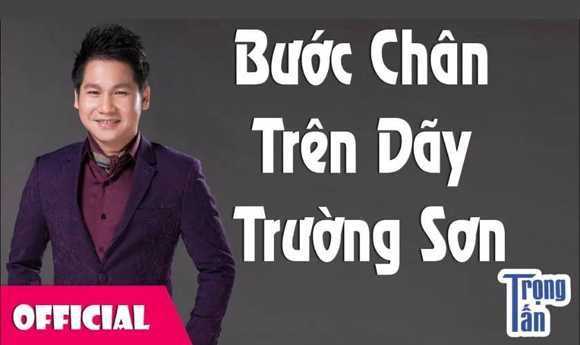 Bước Chân Trên Dãy Trường Sơn – NSƯT Trọng Tấn