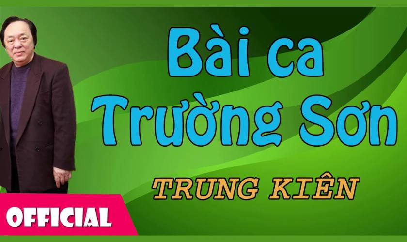 Bài Ca Trường Sơn – NSND Trung Kiên