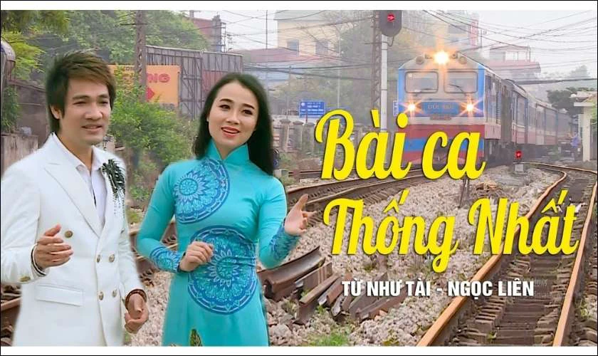 Bài Ca Thống Nhất – Từ Như Tài, Ngọc Liên là bài hát về 30/4 hay nhất