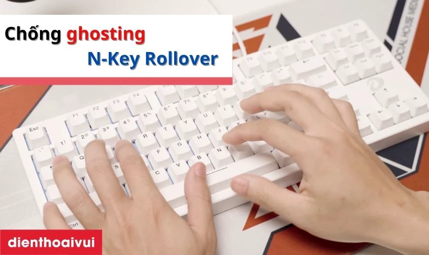 Chức năng chống ghosting v&agrave; N-Key Rollover (NKRO)