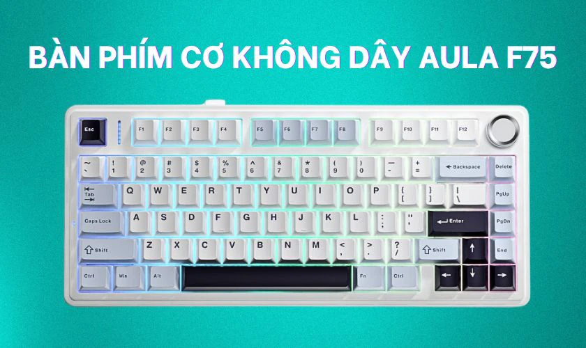 B&agrave;n ph&iacute;m cơ kh&ocirc;ng d&acirc;y AULA F75