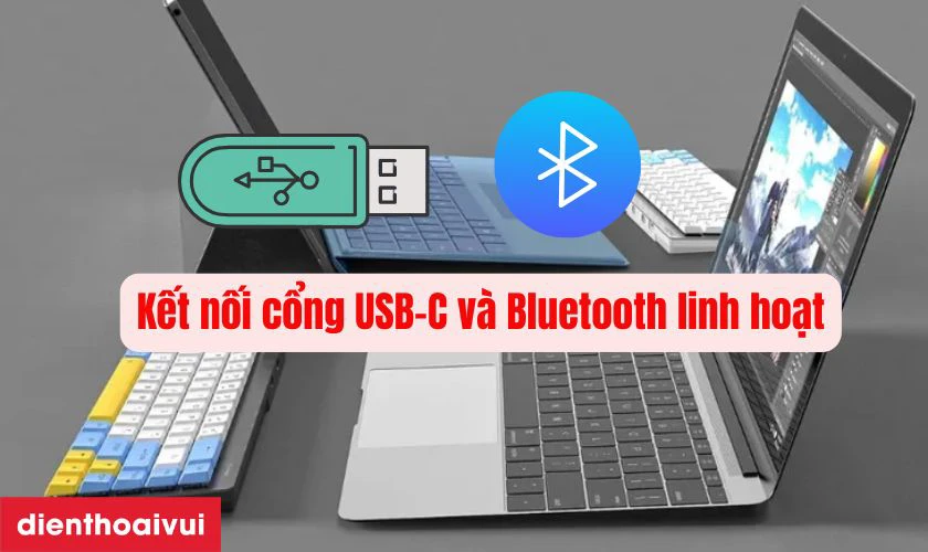 Kết nối cổng USB-C và Bluetooth linh hoạt