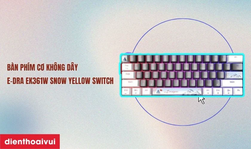 Đặc điểm của b&agrave;n ph&iacute;m cơ E-Dra EK361W Snow Yellow Switch