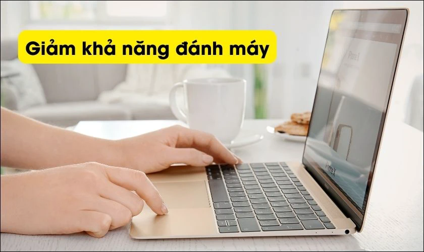 Giảm khả năng đ&aacute;nh m&aacute;y