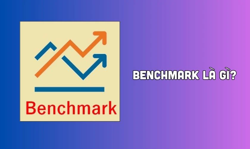 Benchmark l&agrave; g&igrave;?