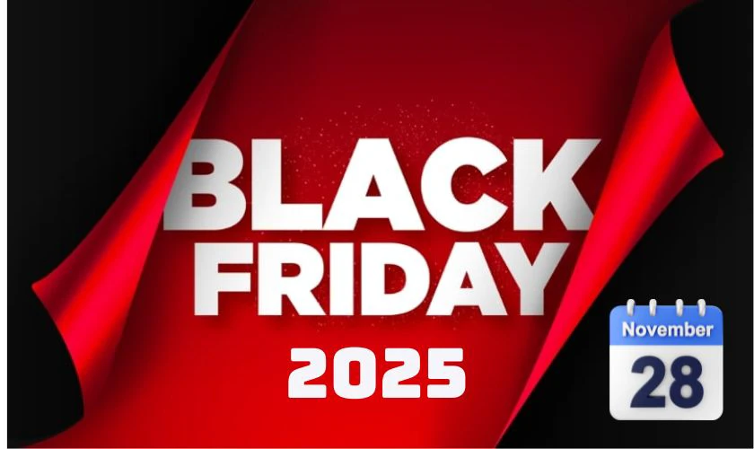 Black Friday l&agrave; ng&agrave;y n&agrave;o? Black Friday 2025 ch&iacute;nh l&agrave; thứ 6 ng&agrave;y 28 th&aacute;ng 11 năm 2025 Dương lịch.
