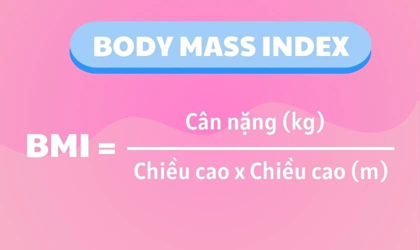 C&ocirc;ng thức t&iacute;nh BMI l&agrave; g&igrave;?