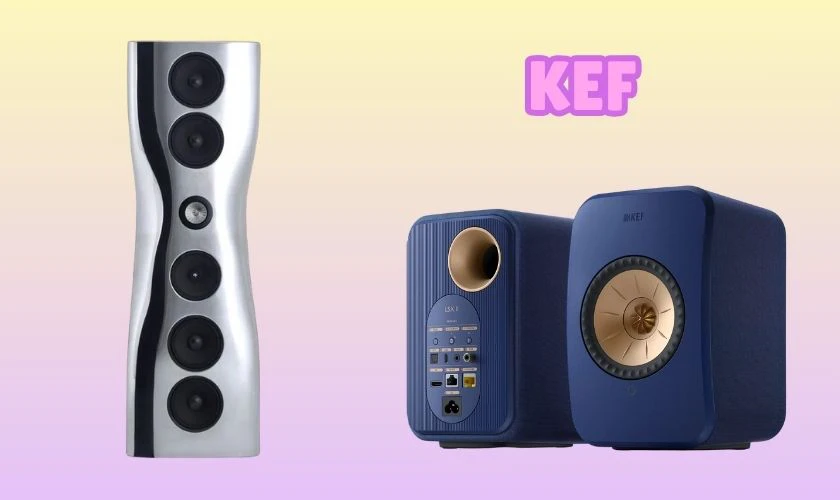 C&aacute;c h&atilde;ng loa nổi tiếng to&agrave;n cầu - KEF