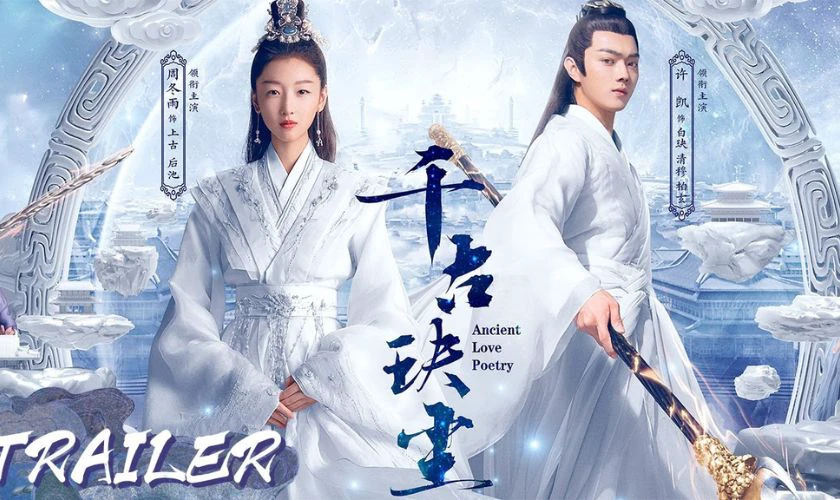 Thi&ecirc;n Cổ Quyết Trần - Ancient Love Poetry (2023)