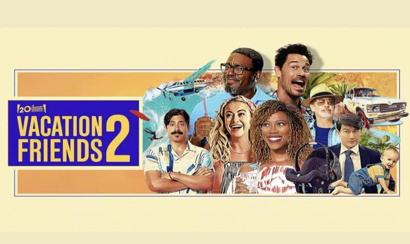 Kỳ Nghỉ Th&uacute; Vị C&ugrave;ng Bạn B&egrave; 2 &ndash; Vacation Friends 2 (2023)
