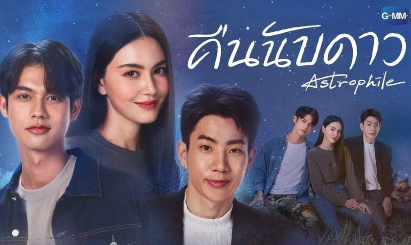 Đ&ecirc;m Đếm Sao &ndash; Astrophile (2022) l&agrave; c&aacute;c phim v&agrave; chương tr&igrave;nh truyền h&igrave;nh c&oacute; sự tham gia của Vachirawit Chivaaree