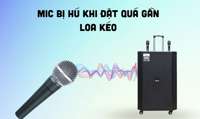 Mic h&uacute;, ph&aacute;t ra tiếng ch&oacute;i tai khi đặt gần loa l&agrave; hiện tượng thường gặp