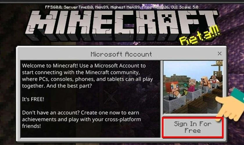 Bạn hãy mở game Minecraft PE lên, nhấn vào Sign In For Free
