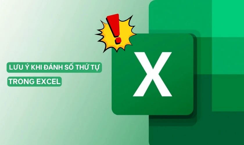 Lưu ý khi đánh số thứ tự trong Excel