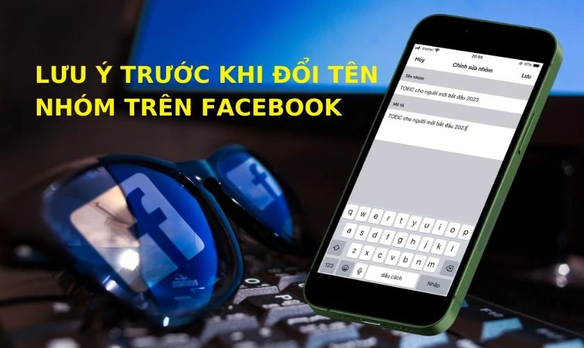 Lưu &yacute; trước khi thao t&aacute;c c&aacute;ch đổi t&ecirc;n nh&oacute;m tr&ecirc;n Facebook&nbsp;