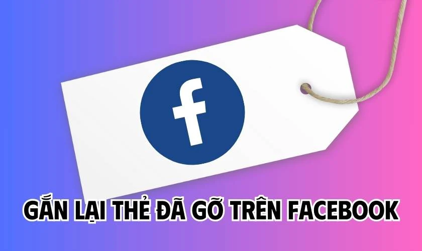 V&igrave; sao bạn n&ecirc;n biết c&aacute;ch gắn lại thẻ đ&atilde; gỡ tr&ecirc;n Facebook?