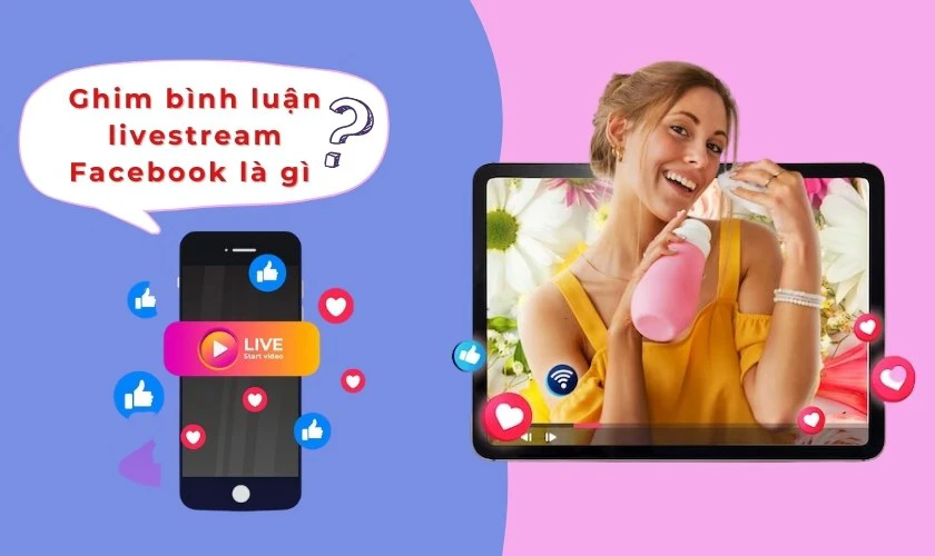 Ghim b&igrave;nh luận tr&ecirc;n livestream Facebook l&agrave; t&iacute;nh năng g&igrave;?