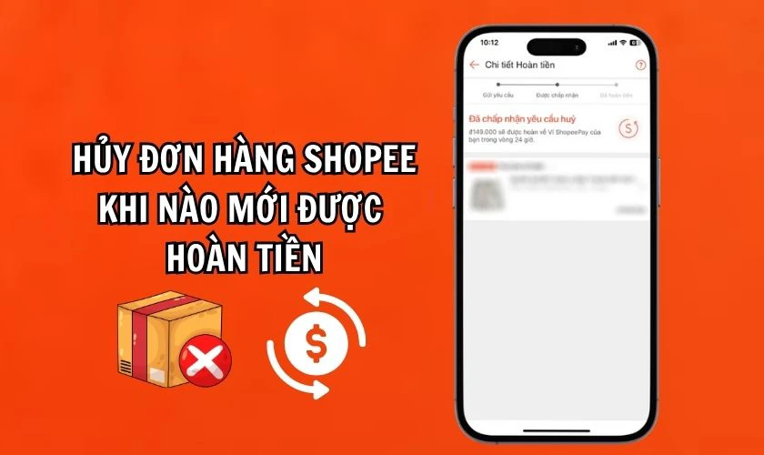 Hủy đơn hàng trên Shopee khi nào mới được hoàn tiền