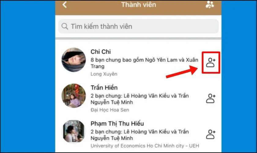 Danh s&aacute;ch th&agrave;nh vi&ecirc;n sẽ hiện ra, bạn chọn người muốn kết bạn v&agrave; nhấn v&agrave;o biểu tượng Th&ecirc;m bạn b&egrave;